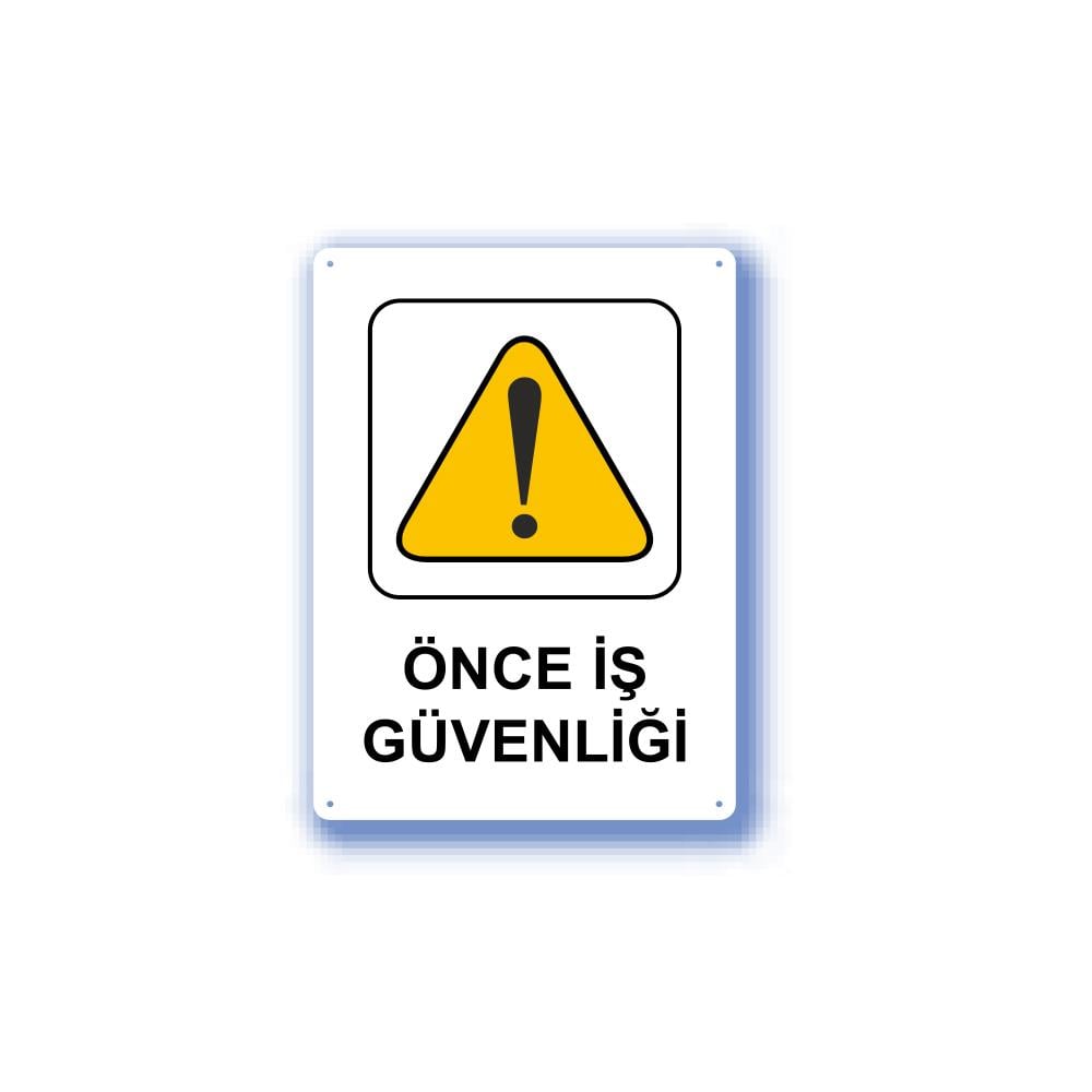 Metal İş Güvenliği Uyarı Levhası - Önce İş Güvenliği 25,5X36 Cm 551985 görseli